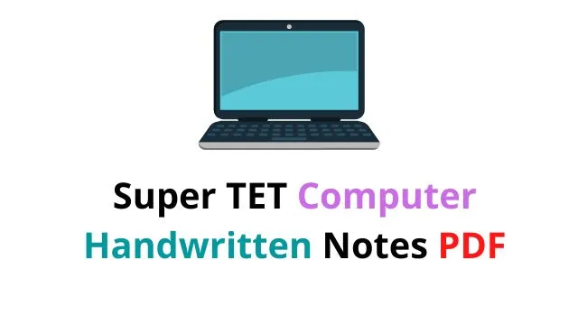 Super TET Computer Handwritten Notes